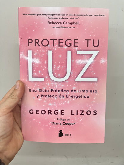 Libro PROTEGE TU LUZ: UNA GUÍA PRÁCTICA DE LIMPIEZA Y PROTECCIÓN ENERGÉTICA Vega Luna Dream Vega Luna Dream Libros